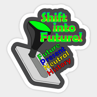 Shift Into Future Sticker